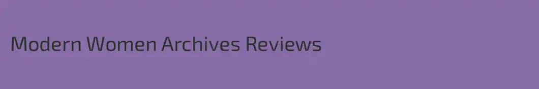 Modern Women Archives Reviews